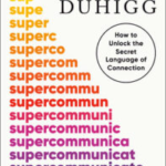 Book review: Supercommunicators by Charles Duhigg